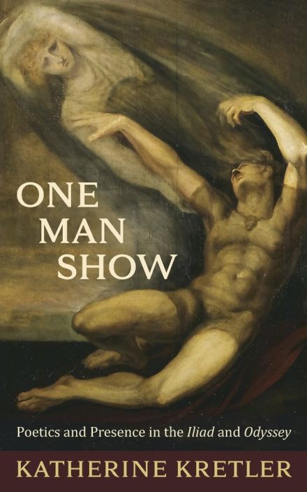 One Man Show: Poetics 和 Presence in the 《十大赌博正规平台在线》 和 奥德赛