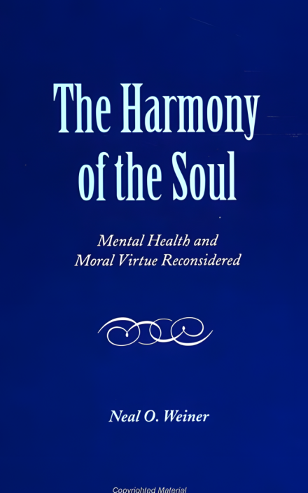The Harmony of the Soul: Mental 健康 和 Moral Virtue Reconsidered