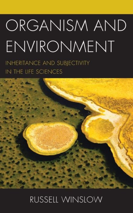 Organism 和 Environment: Inheritance 和 Subjectivity in the Life Sciences