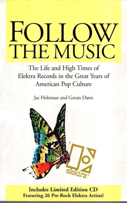Follow the Music: The Life And High Times Of Elektra Records In The Great Years Of American Pop 文化