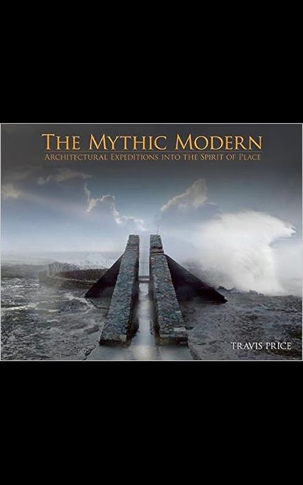 The Mythic Modern – Architectural Expeditions into 地方精神