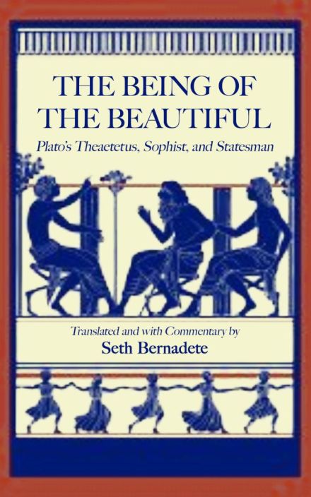 The Being of the Beautiful: Plato’s Theaetetus, Sophist, 和 Statesman
