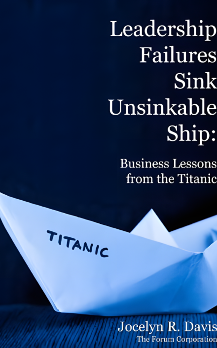 领导 Failures Sink Unsinkable Ship Business Lessons from the Titanic