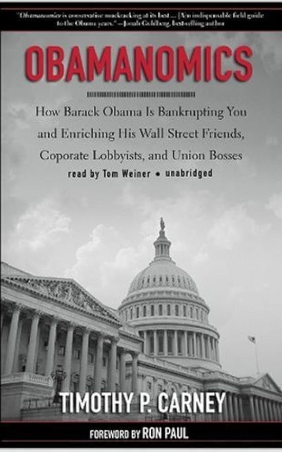 《奥巴马经济学:奥巴马如何让你破产，让他的华尔街朋友致富, 公司的说客, 和工会老板