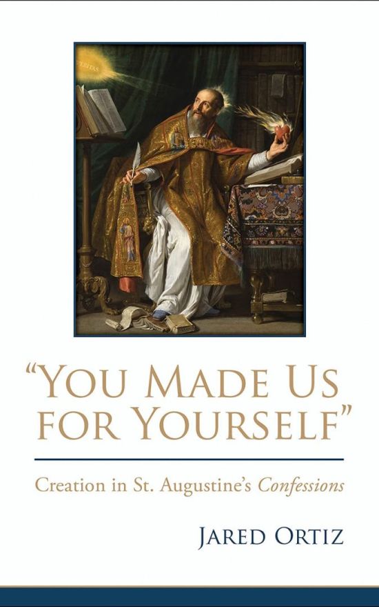 你为你自己创造了我们:圣奥古斯丁忏悔录中的创造