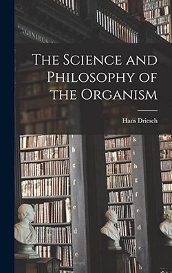 Science-and-Philosophy-of-the-Organism-Driesch.jpg